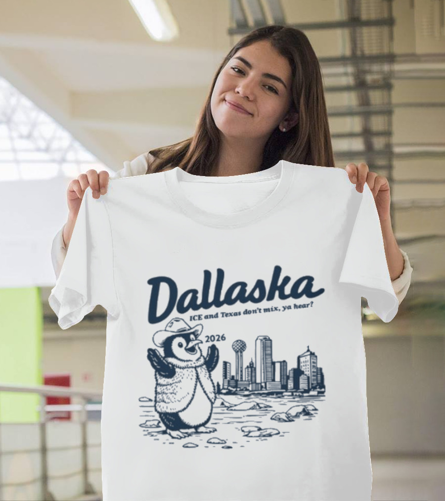 Dallaska 2026 Penguin ICE And Texas Don't Mix Ya Hear Skyline T-Shirt