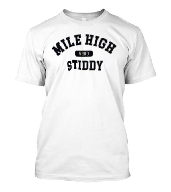 Jarrett Stidham Mile High Stiddy 5280 Denver Broncos T-Shirt