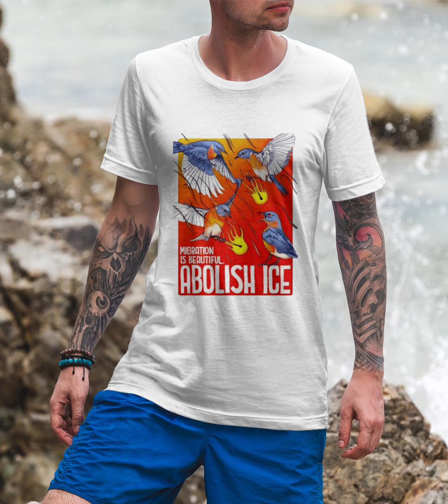 Migration Is Beautiful Abolish ICE Eastern Bluebird Red And Orange T-Shirt