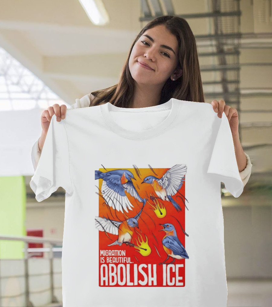 Migration Is Beautiful Abolish ICE Eastern Bluebird Red And Orange T-Shirt