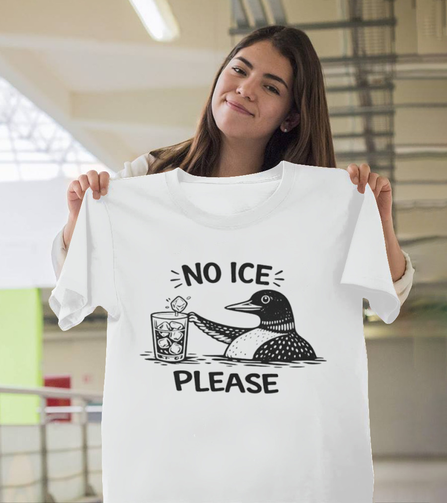 Minnesota Loon No Ice Please Stupid Canadian Wolf Bird No Ice Please T-Shirt