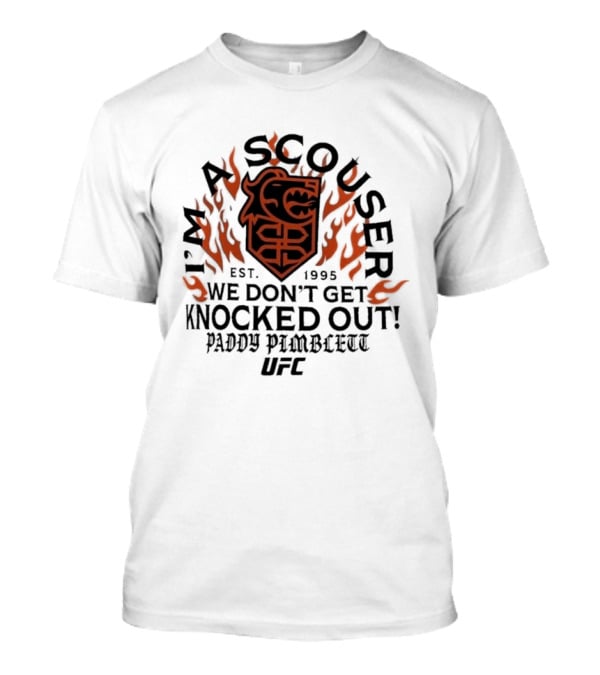 I'm A Scouser Est. 1995 We Don't Get Knocked Out Paddy Pimblett UFC T-Shirt