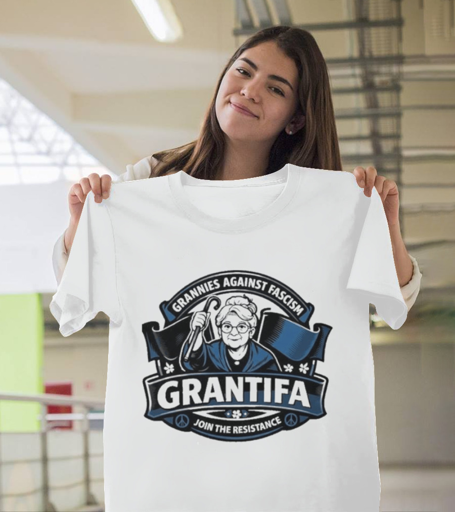 Grannies Against Fascism Grantifa Join The Resistance Peacemakers Unite T-Shirt