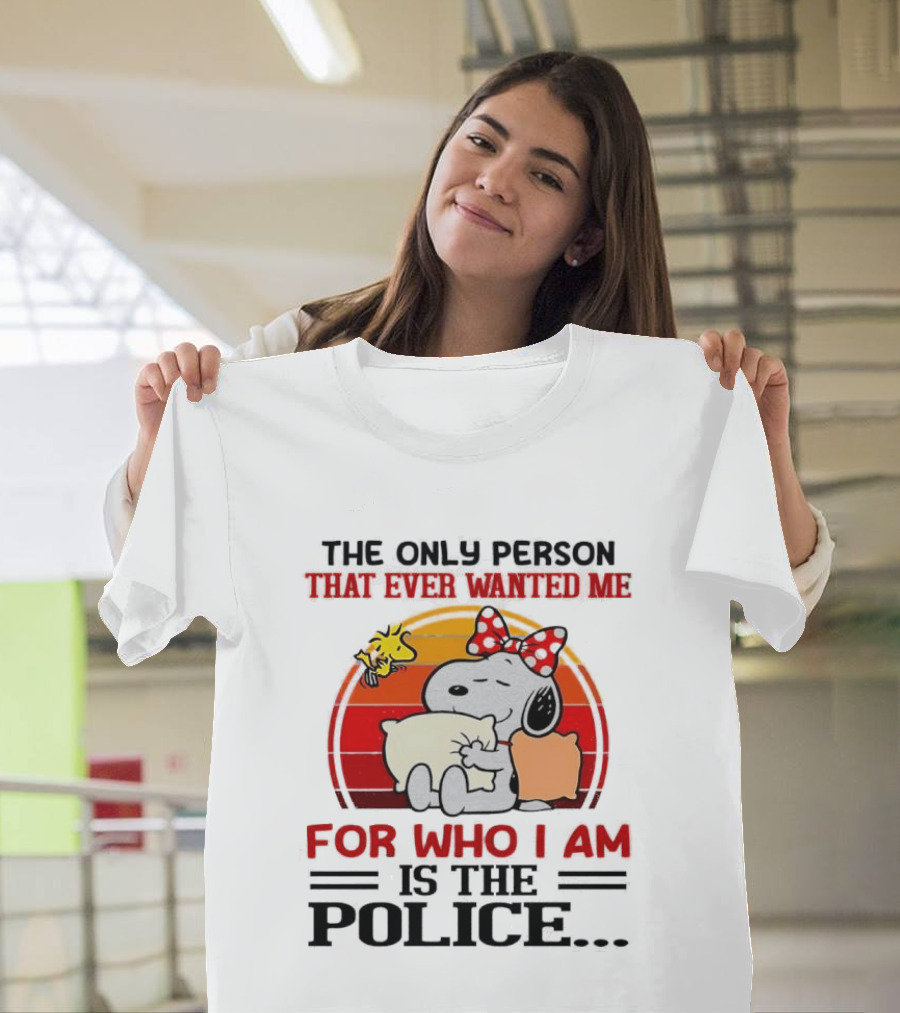 Snoopy The Only Person That Ever Wanted Me For Who I Am Is The Police Woodstock Pillow Hug Retro Bow T-Shirt