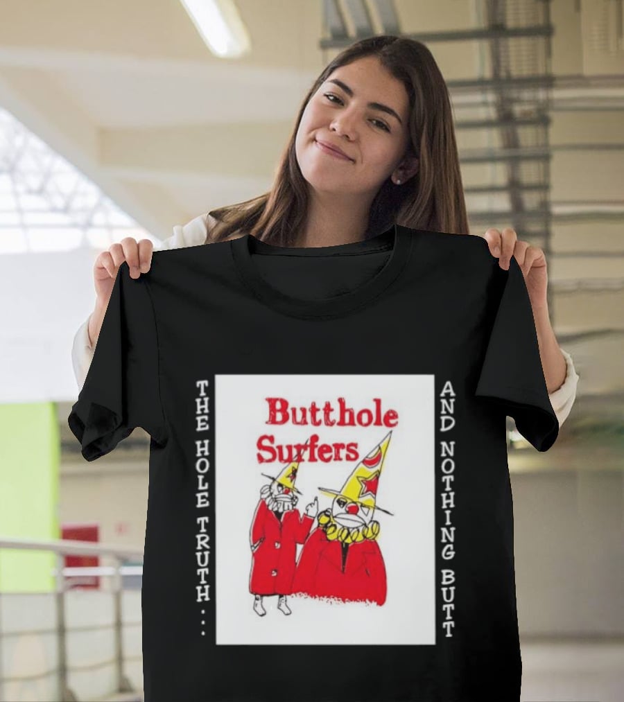 Butthole Surfers The Hole Truth And Nothing Butt Clown T-Shirt