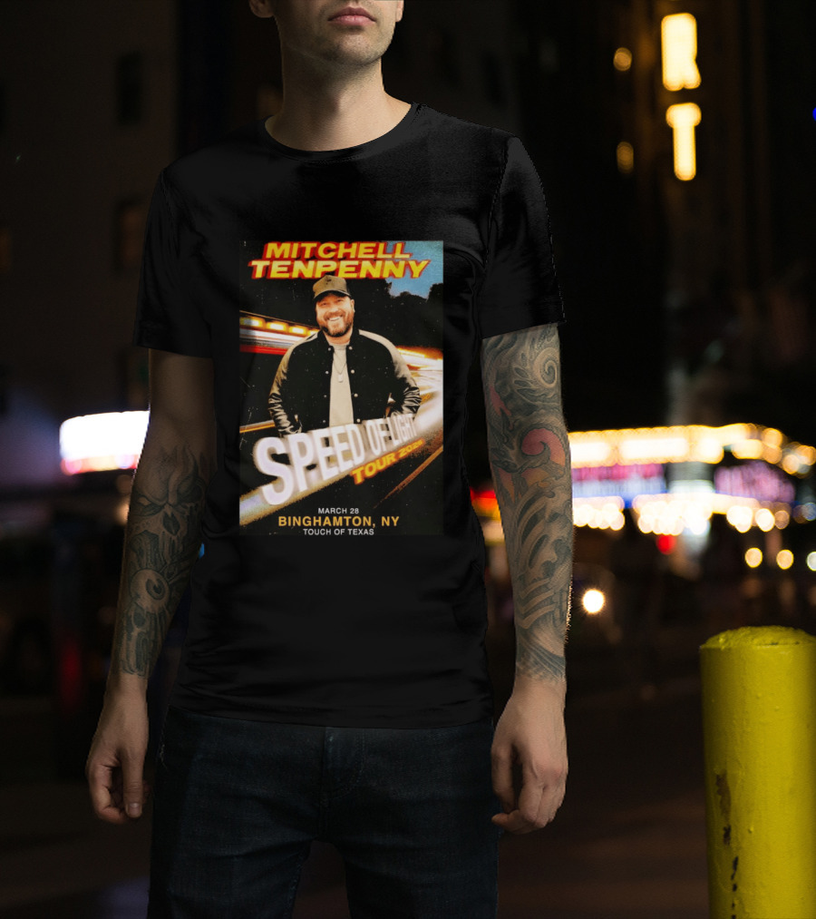 Mitchell Tenpenny Speed Of Light Tour 2026 Binghamton NY March 28 Touch Of Texas T-Shirt