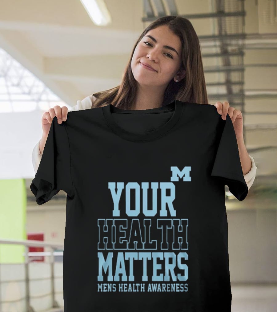 Michigan Wolverines Your Health Matters Mens Health Awareness T-Shirt