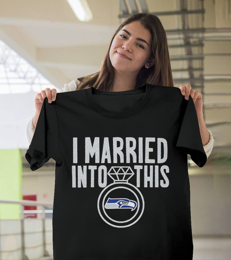 I Married Into This Seahawks Fan Pride T-Shirt