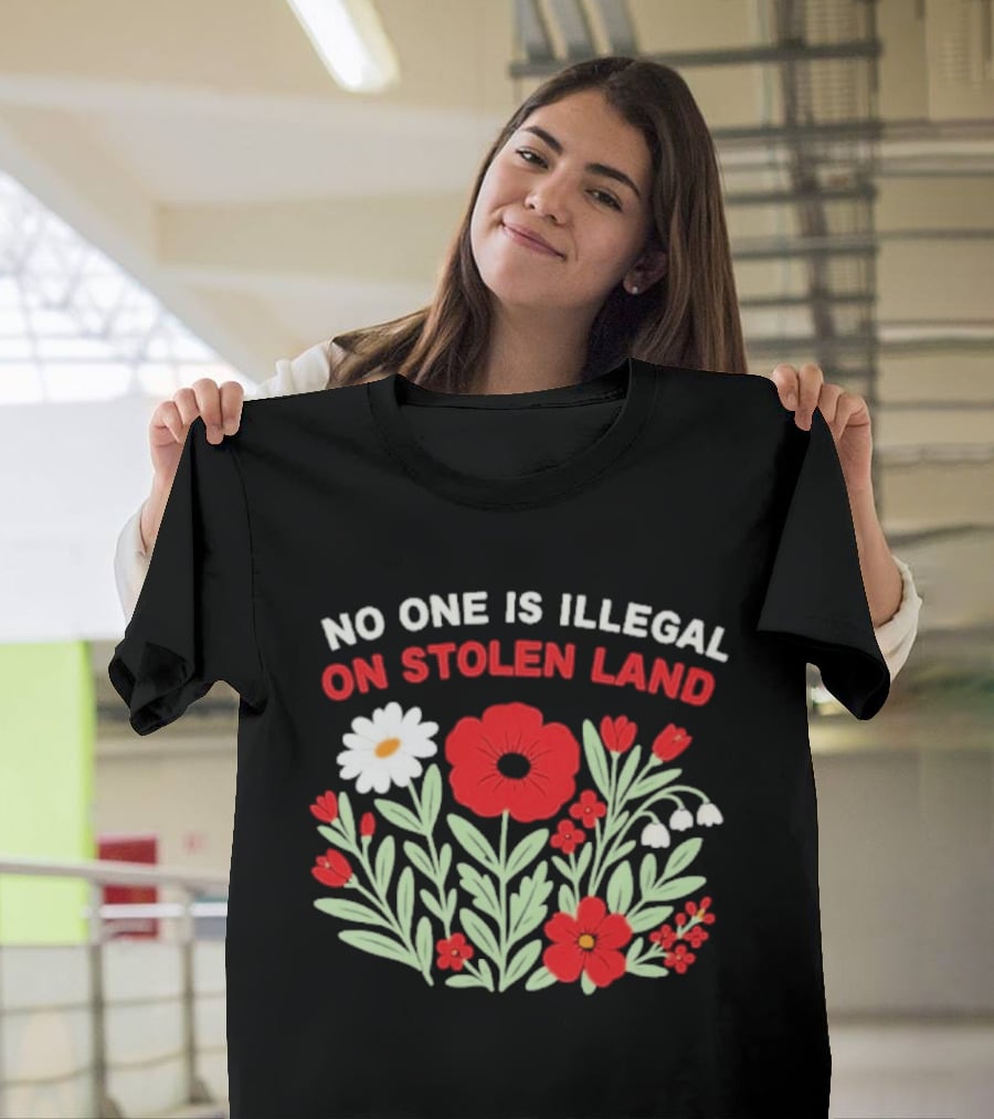 No One Is Illegal On Stolen Land Red And White Flowers T-Shirt