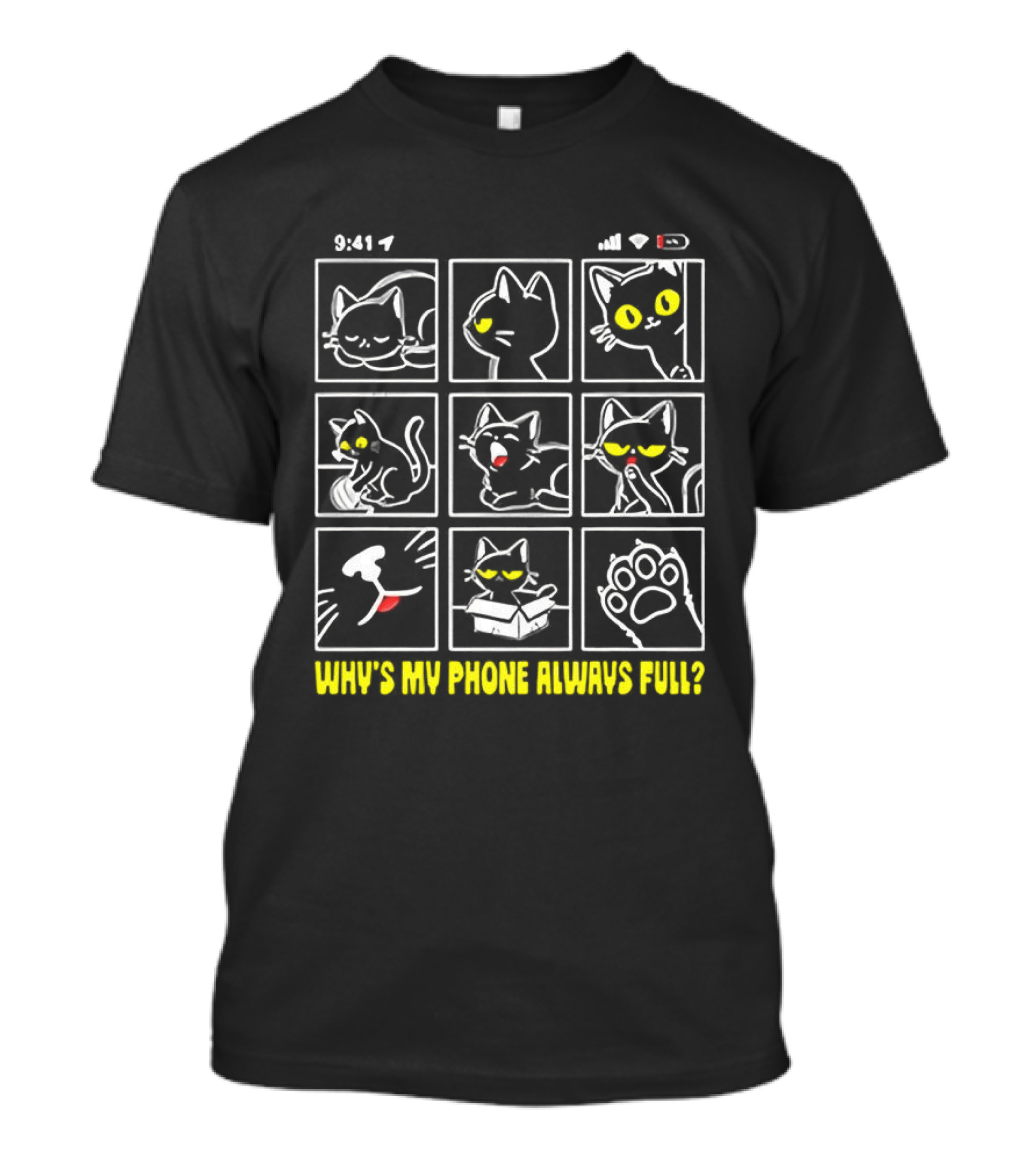 9:41 Cat Time Why's My Phone Always Full Black Cat Paw Humor T-Shirt