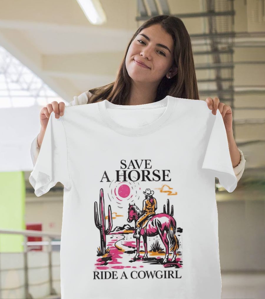 Save A Horse Ride A Cowgirl Western Desert Scene Cowboy Hat Cactus Sunset T-Shirt