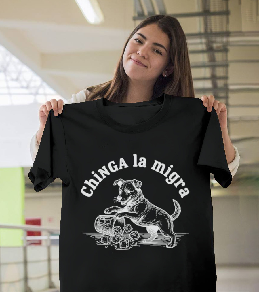 Chinga La Migra Dog With Flower Pot T-Shirt