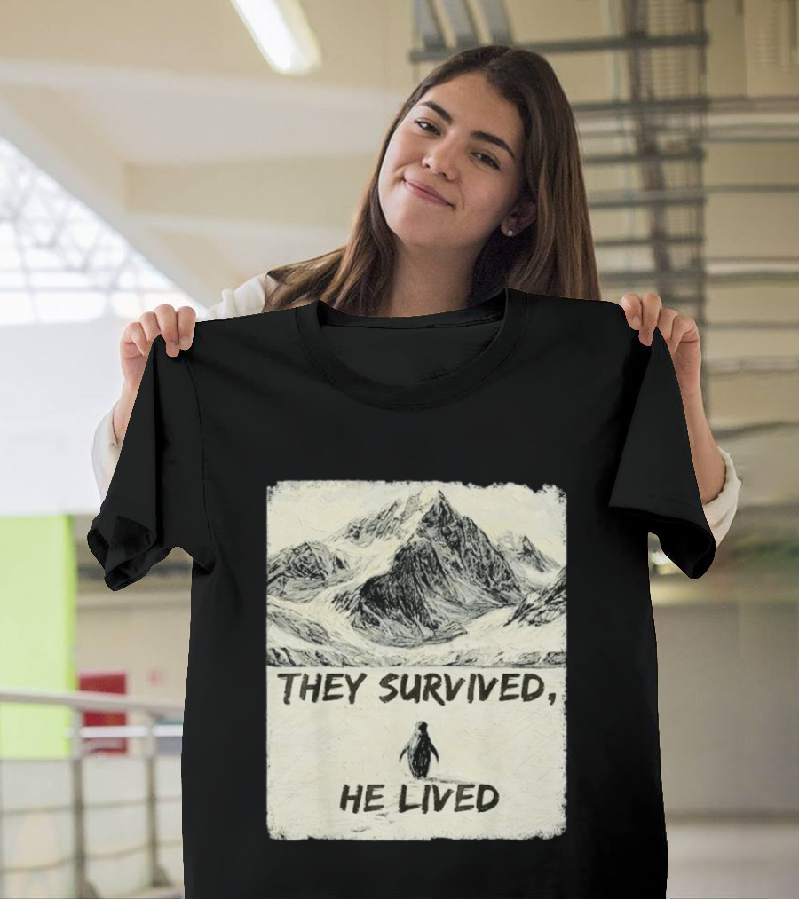 They Survived He Lived Meme Penguin Mountain Scene T-Shirt