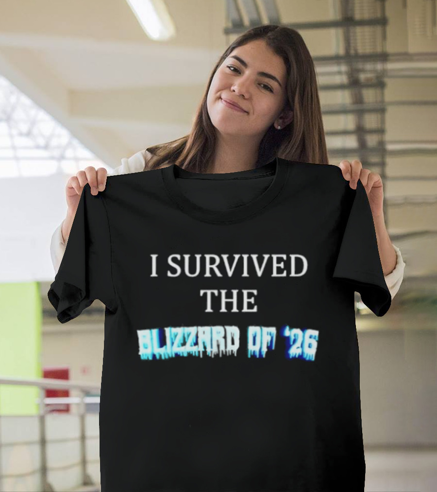 I Survived The Blizzard Of '26 Frozen Snow Storm T-Shirt