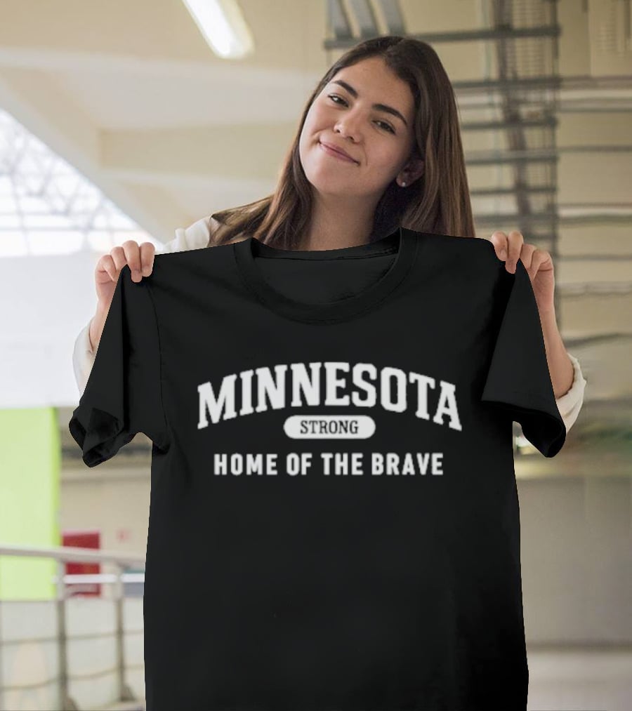 Minnesota Strong Home Of The Brave T-Shirt