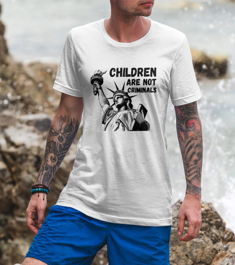 Children Are Not Criminals Liberty Statue Empowerment T-Shirt