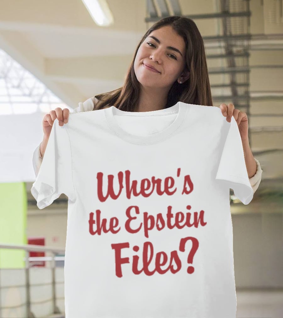 Where's The Epstein Files T-Shirt