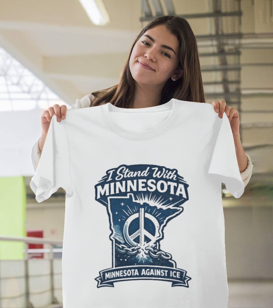 I Stand With Minnesota Peace Symbol Against ICE T-Shirt