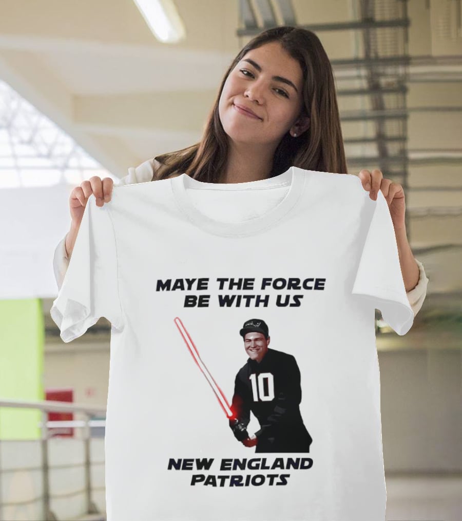 Maye The Force Be With Us New England Patriots Football Crossover Lightsaber T-Shirt