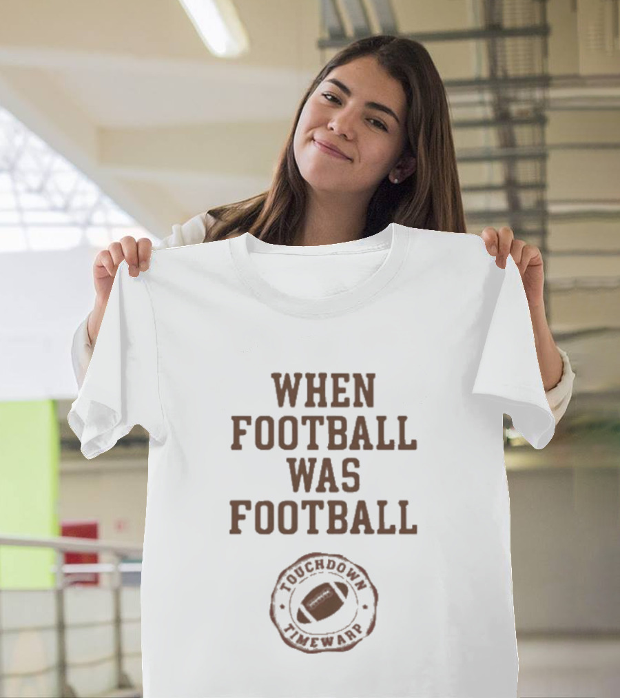 When Football Was Football Touchdown Timewarp T-Shirt