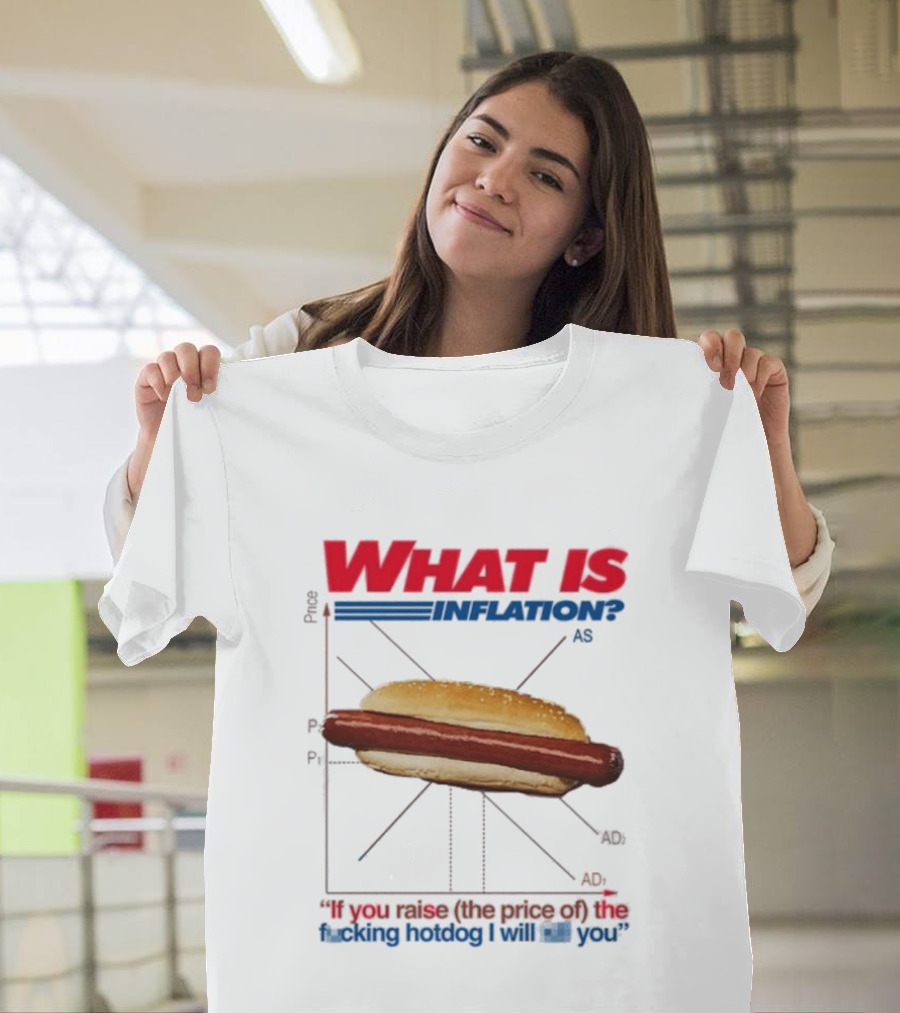 What Is Inflation Hot Dog Graph AS AD Humor T-Shirt