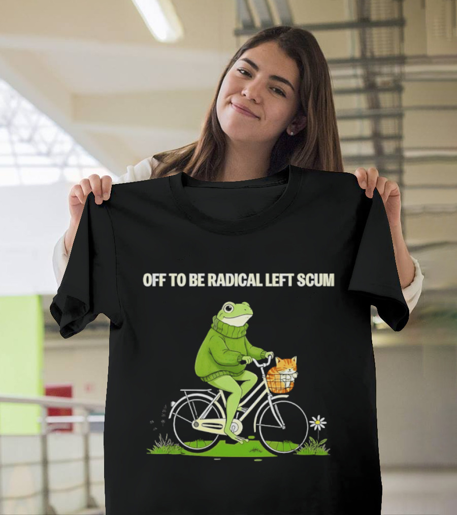 OFF TO BE RADICAL LEFT SCUM Frog Riding Bicycle With Cat In Basket T-Shirt