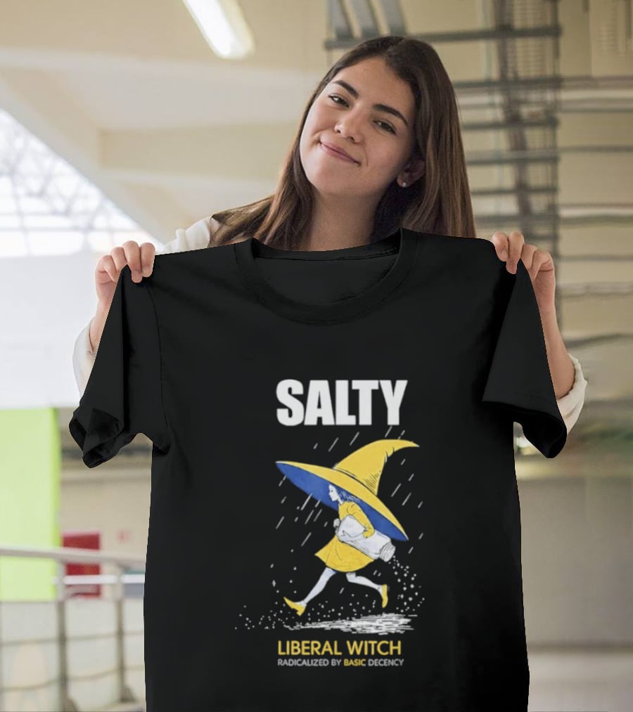 Salty Liberal Witch Enhanced By Basic Decency T-Shirt