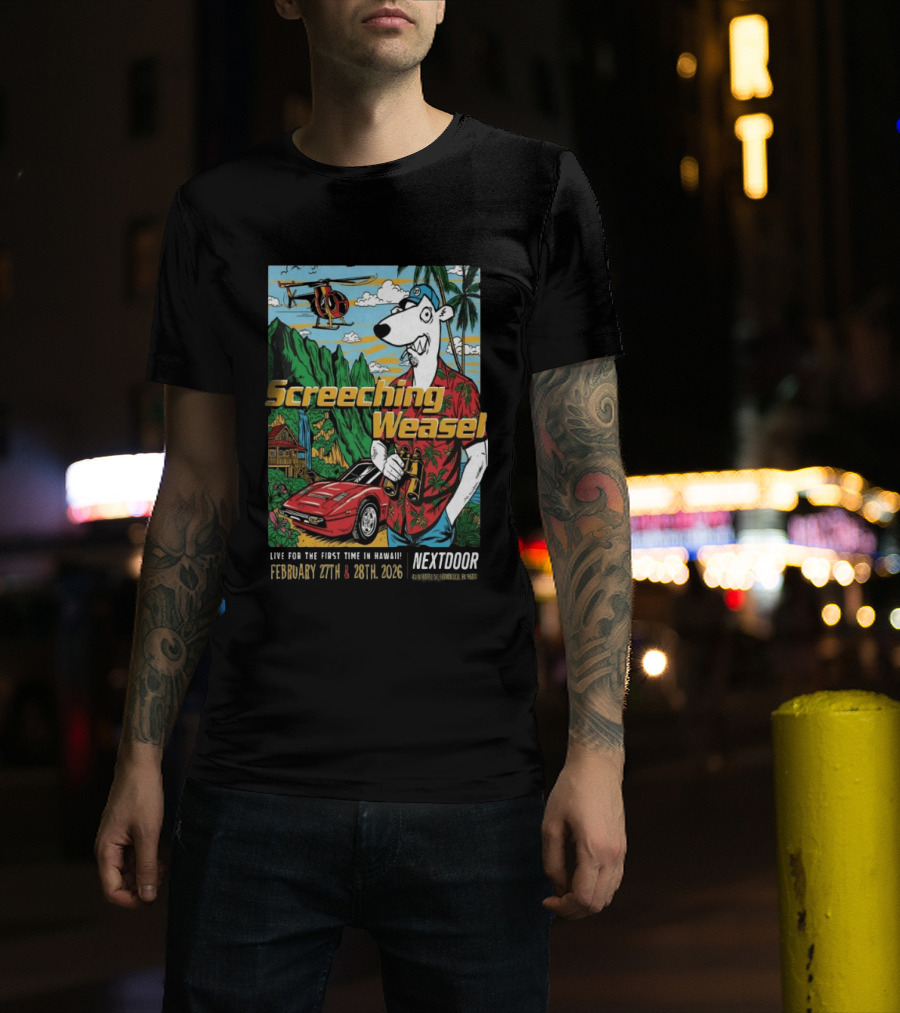 Screeching Weasel February 27 28 2026 Nextdoor Honolulu Hawaii Tropical Island Concert Event T-Shirt