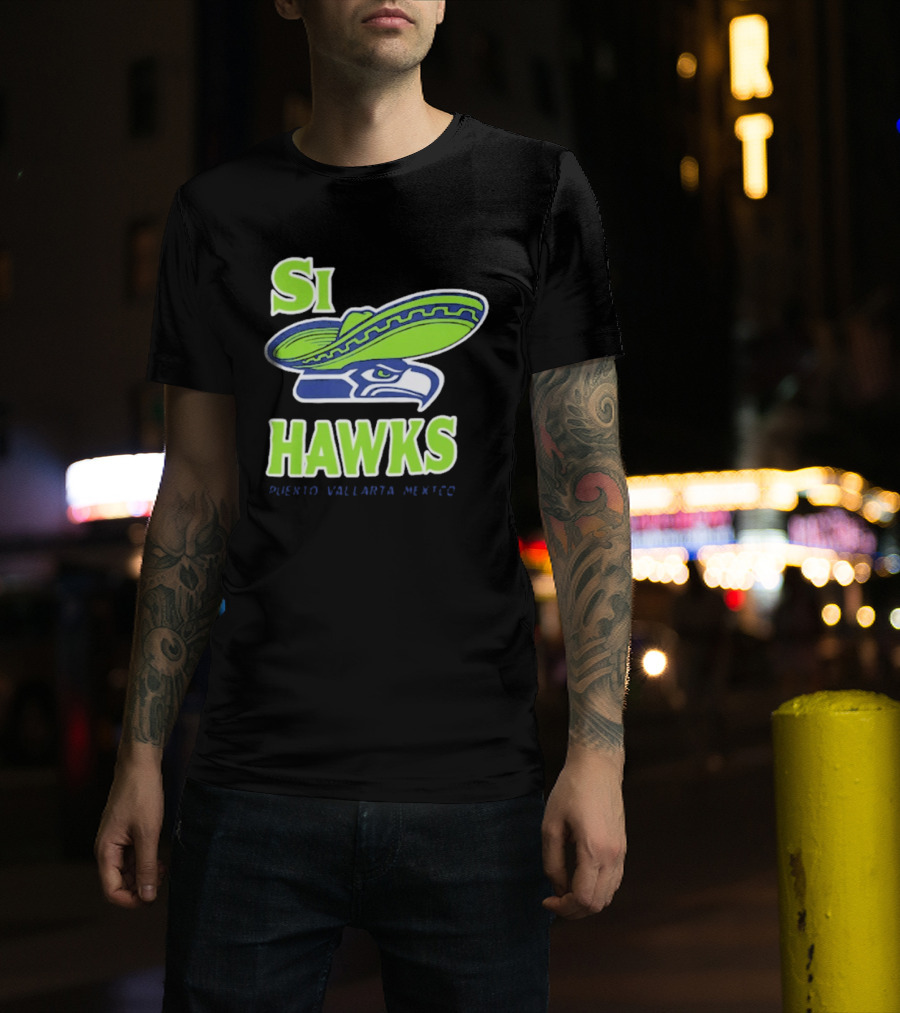 Si Hawks Sombrero Puerto Vallarta Mexico Seahawks T-Shirt