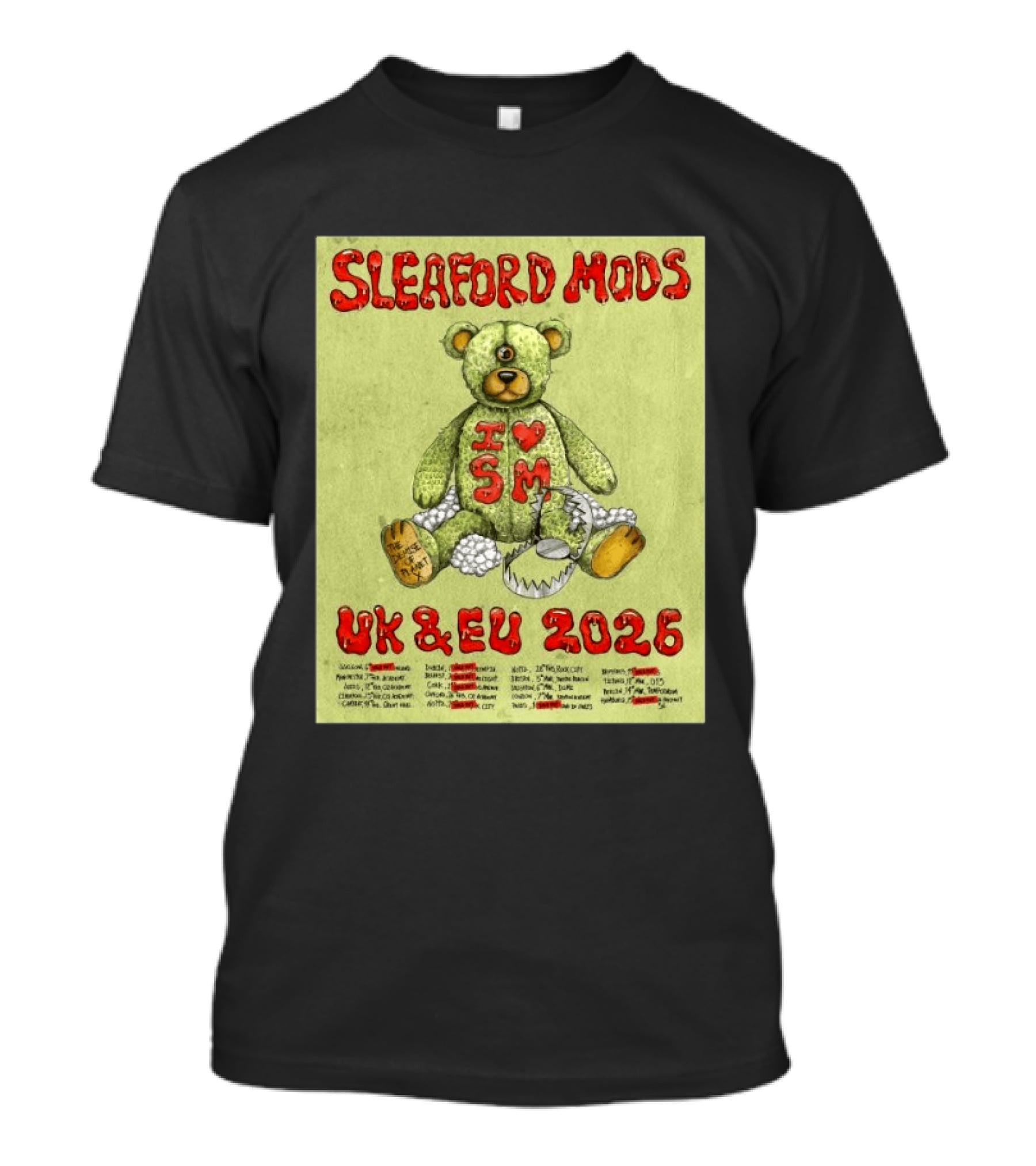 Sleaford Mods I Love SM UK EU 2026 Tour Dates Teddy Bear T-Shirt