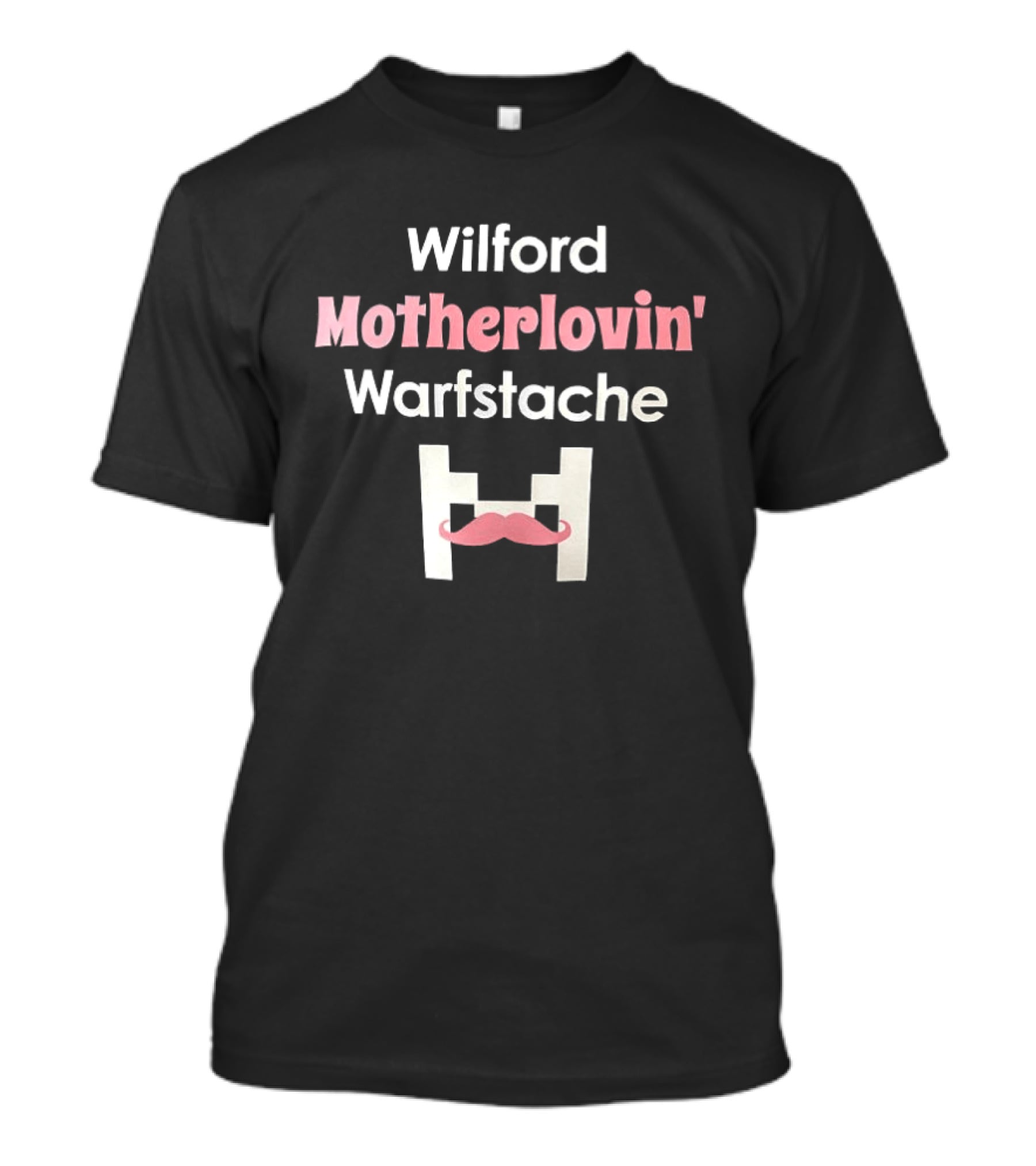 Wilford Motherlovin' Warfstache Pink Mustache T-Shirt