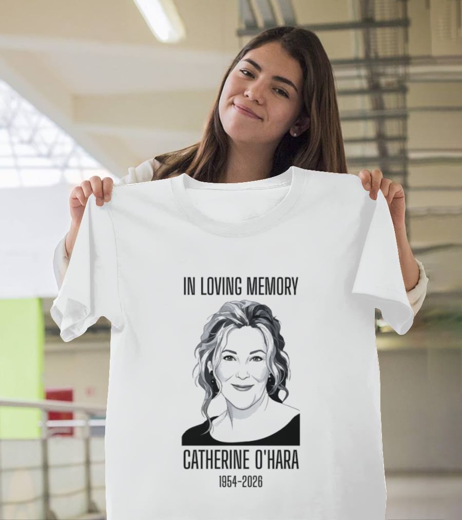 In Loving Memory Catherine O'Hara 1954 2026 T-Shirt