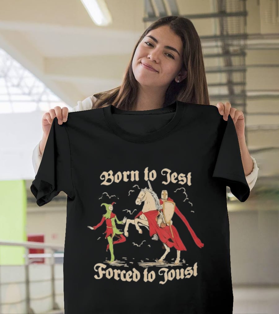 Born To Jest Forced To Joust Medieval Knight And Jester Encounter T-Shirt