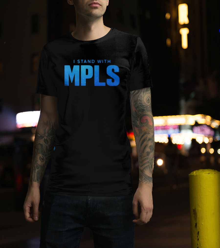 I Stand With MPLS Support Minneapolis T-Shirt