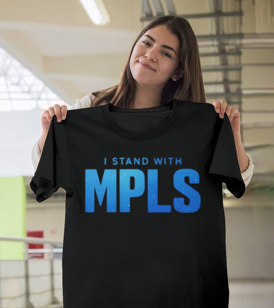 I Stand With MPLS Support Minneapolis T-Shirt