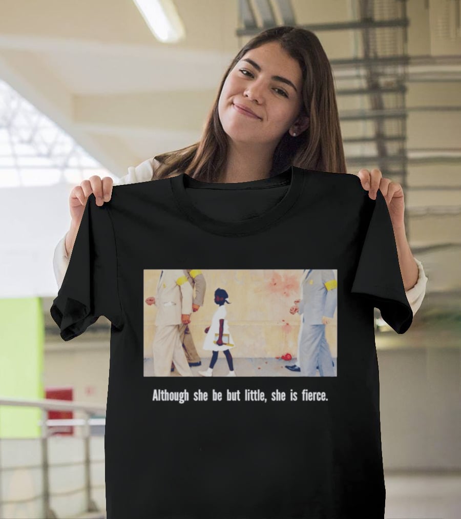 Ruby Bridges Black History Month Although She Be But Little She Is Fierce T-Shirt