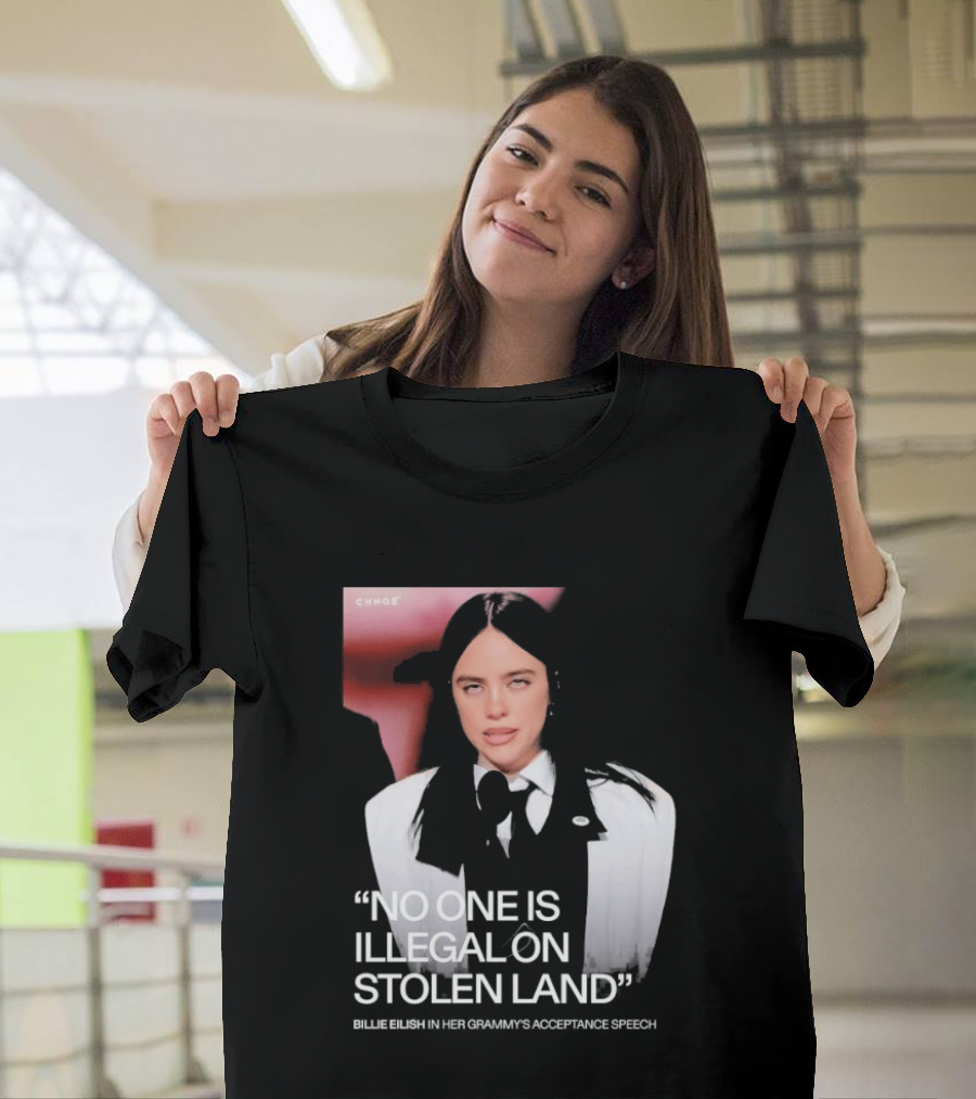 No One Is Illegal On Stolen Land Billie Eilish Grammy Acceptance Speech T-Shirt
