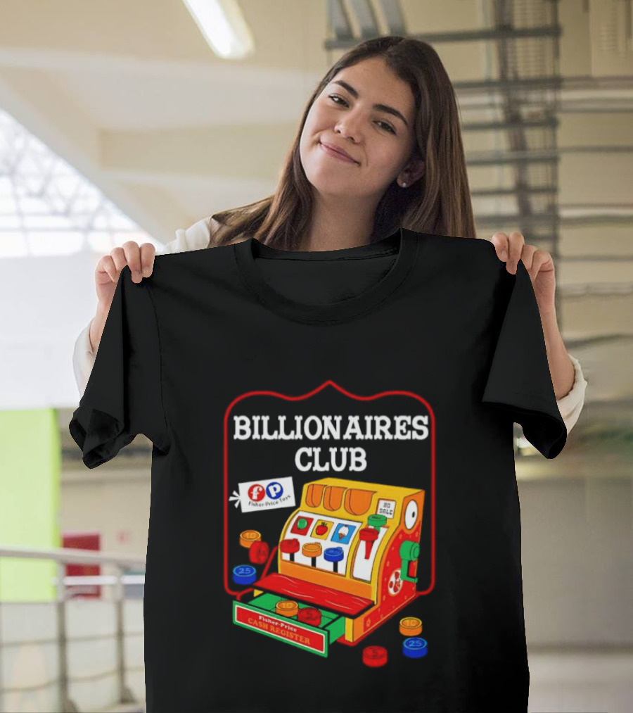 Billionaires Club Fisher Price Cash Register Toy T-Shirt