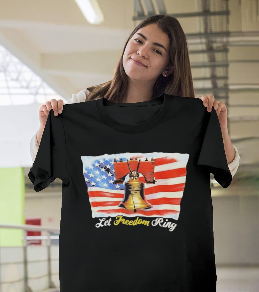 Let Freedom Ring Liberty Bell American Flag Patriotic USA T-Shirt