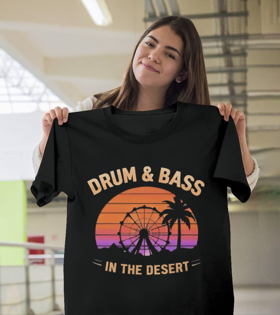 Drum And Bass Sunset Festival Vibes Desert Adventure T-Shirt