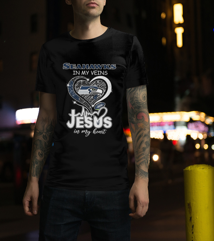 Seattle Seahawks In My Veins Jesus In My Heart T-Shirt