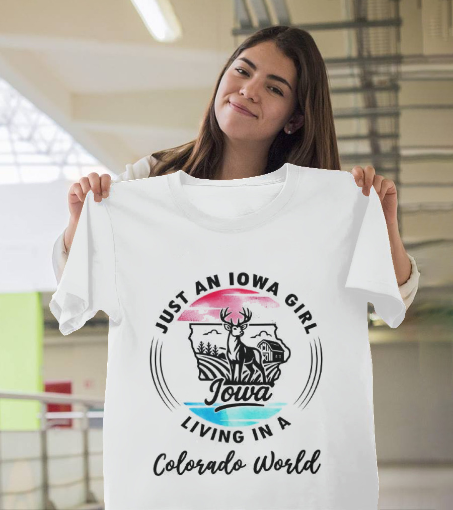 Just An Iowa Girl Living In A Colorado World State Pride Deer T-Shirt