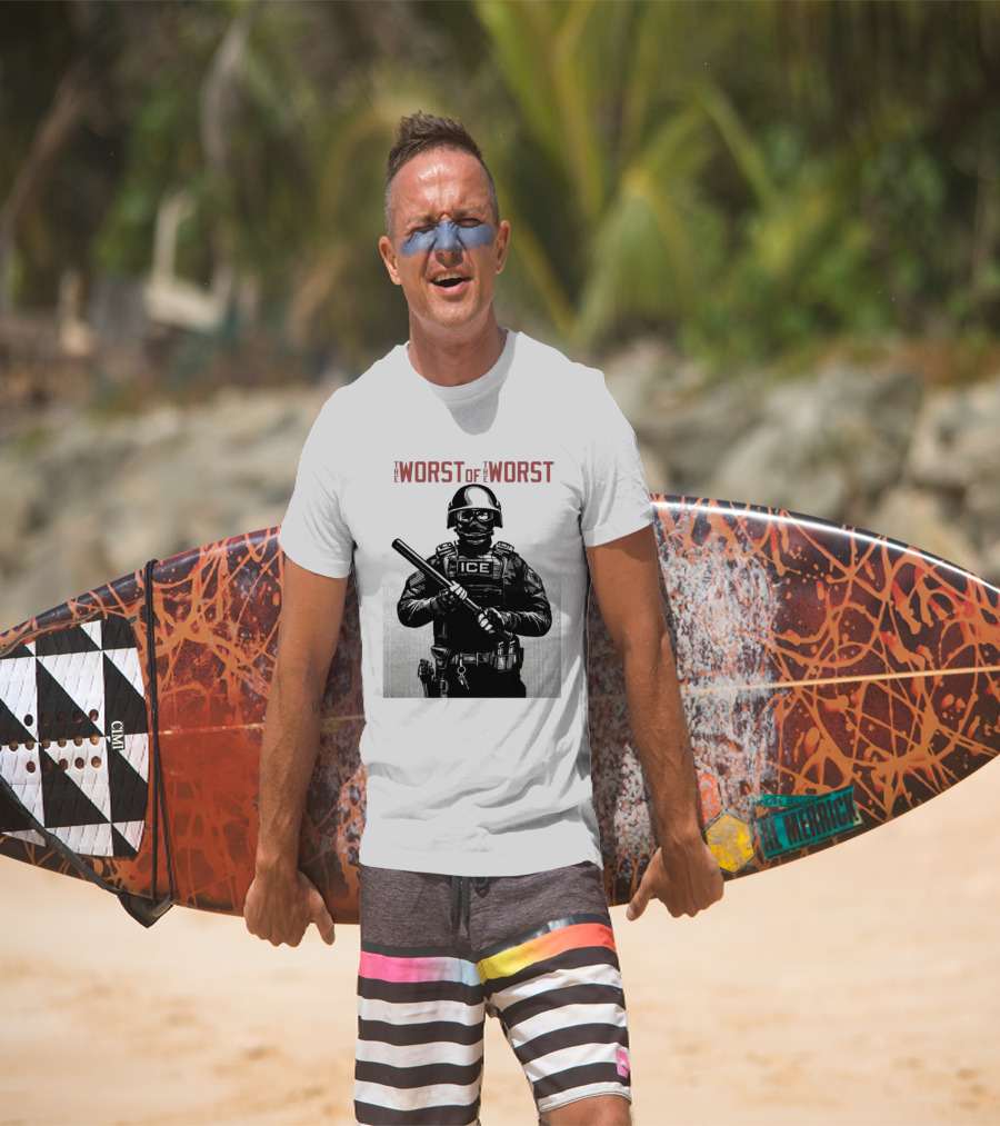 The Worst Of The Worst ICE Tactical Unit Officer T-Shirt