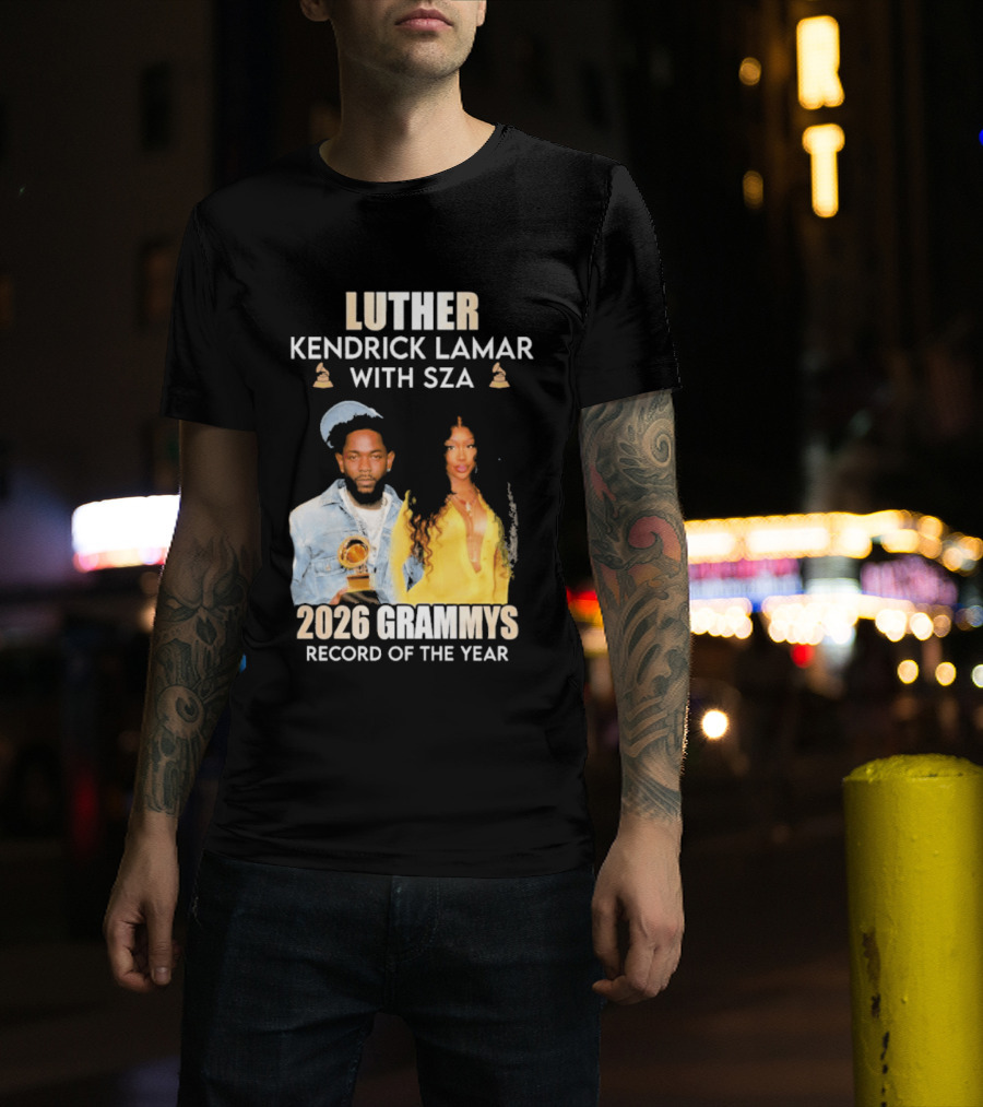 Luther Kendrick Lamar With SZA 2026 Grammys Record Of The Year T-Shirt