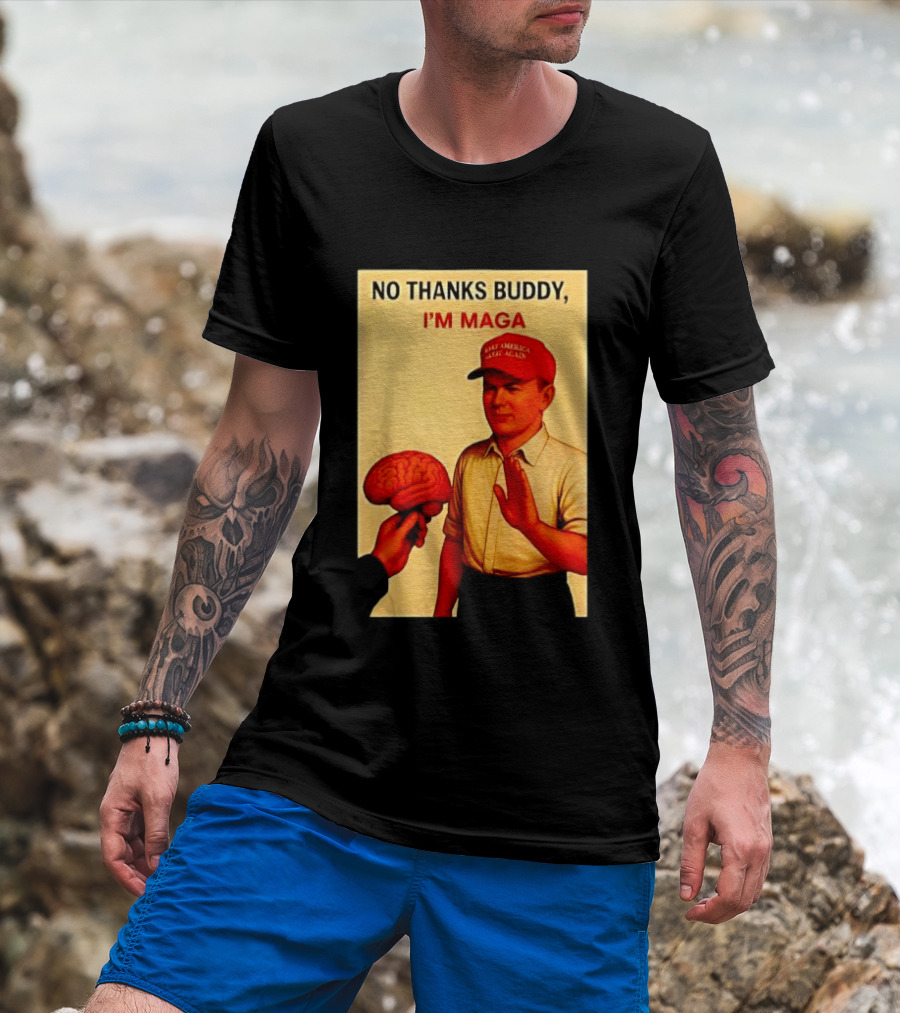 No Thanks Buddy I'm Maga Keep America Great Again Red Hat T-Shirt