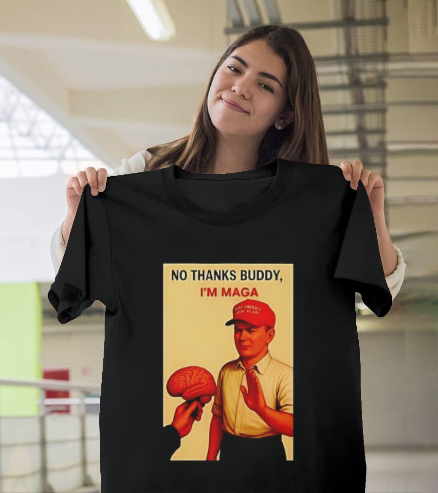 No Thanks Buddy I'm Maga Keep America Great Again Red Hat T-Shirt
