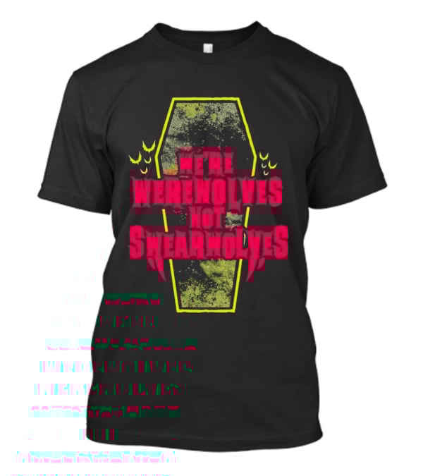 We're Werewolves Not Swearwolves Playful Coffin T-Shirt