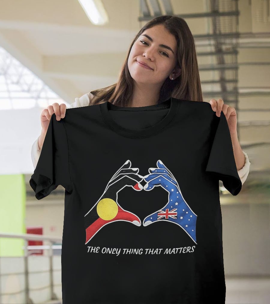 Australian Aboriginal And Torres Strait Islander Unity The Only Thing That Matters T-Shirt