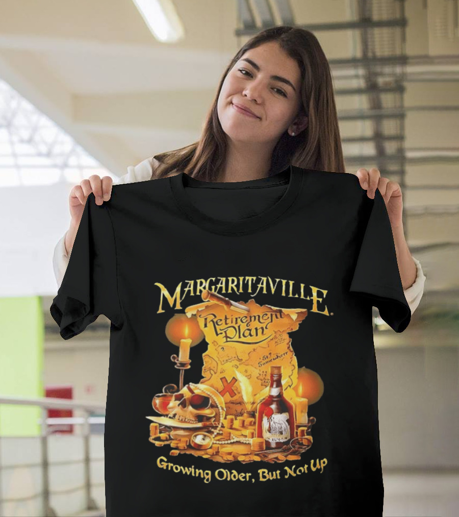 Margaritaville Retirement Plan Skull Treasure Map Growing Older But Not Up T-Shirt