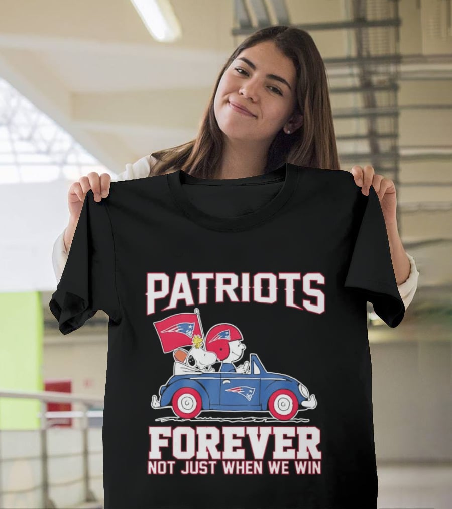 Patriots Forever Peanuts Characters Driving Car Not Just When We Win T-Shirt